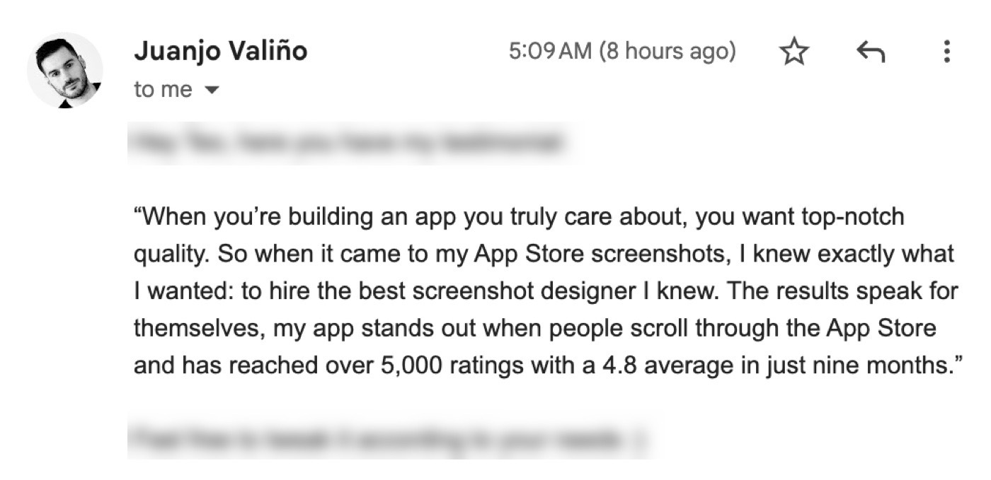 Message from Juanjo Valiño: "When you're building an app you truly care about, you want top-notch quality. So when it came to my App Store screenshots, I knew exactly what I wanted: to hire the best screenshot designer I knew. The results speak for themselves, my app stands out when people scroll through the App Store and has reached over 5,000 ratings with a 4.8 average in just nine months."